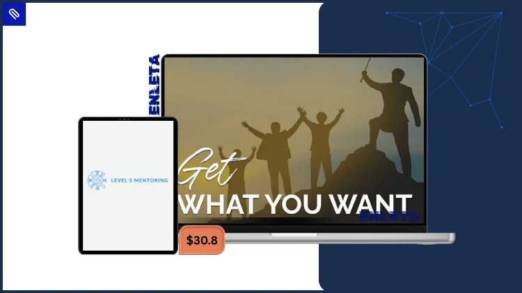 Get What You Want Accelerator Course by Level 5 Mentoring Get What You Want Accelerator Course by Level 5 Mentoring